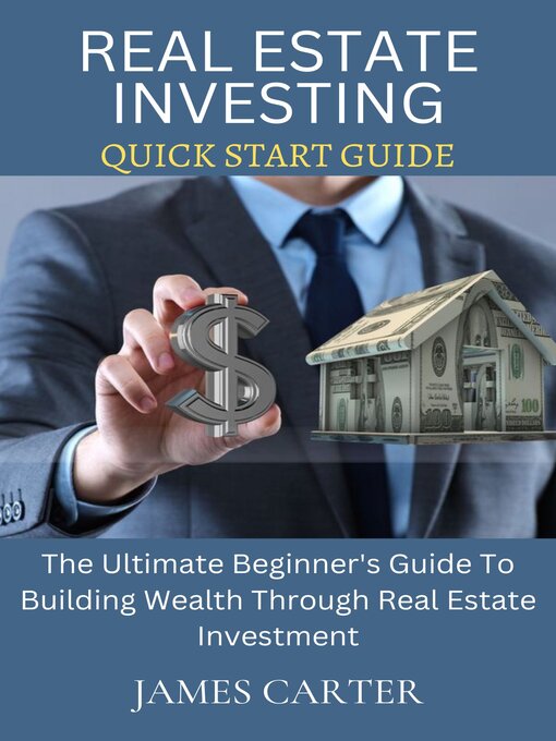 Title details for Real Estate Investing Quickstart Guide by James Carter - Available